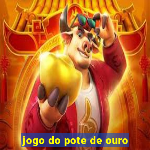 jogo do pote de ouro